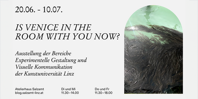Invitation to the exhibition "IS VENICE IN THE ROOM WITH YOU NOW?"